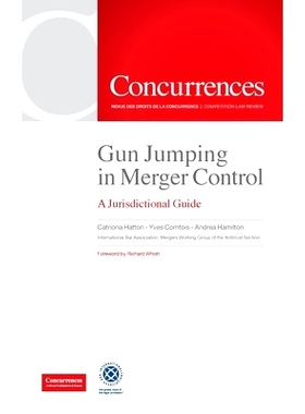 预订 Gun Jumping In Merger Control: A Jurisdictional Guide 合并控制中的枪支弹跳：管辖权指南: 9781939007100