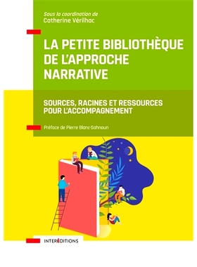 预订 La petite bibliothèque de l’approche narrative : sources, racines et ressources pour l’accompagnement 叙事方法的