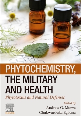 【预订】Phytochemistry, the Military and Health: Phytotoxins and Natural Defenses