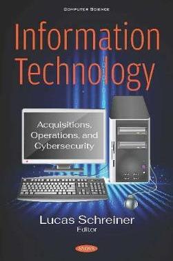 [预订]Information Technology: Acquisitions, Operations, and Cybersecurity 9781536168600