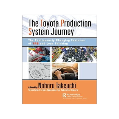 [预订]The Toyota Production System Journey: The Continuously Changing Features of Tps and Lean Thinking 9781032346786