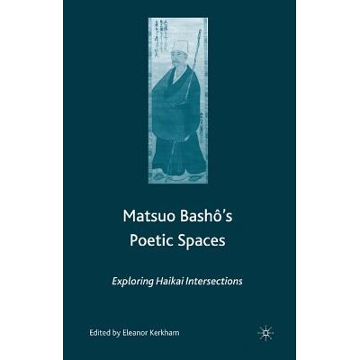 预订 Matsuo Bash?’s Poetic Spaces: Exploring Haikai Intersections: 9781349533886