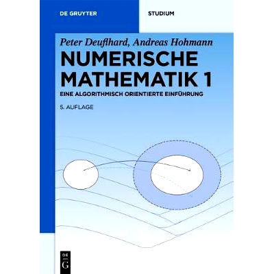 预订 Numerische Mathematik 1: Eine algorithmisch orientierte Einführung: 9783110614213