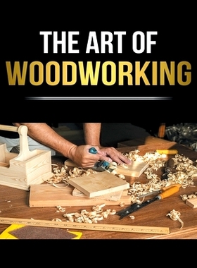 预订 Woodworking Simplified: The Complete Guide for Beginners to Start your Projects at Home