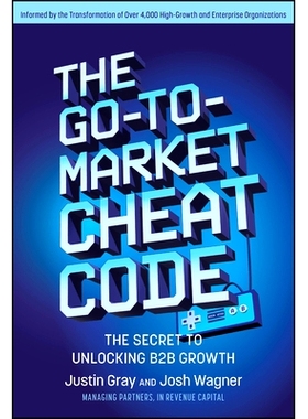 预订 The Go-To-Market Cheat Code - the Secret to Unlocking B2B Growth 进入市场的欺骗代码：揭开 B2B 增长的秘密: 978139429
