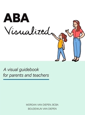 预订 ABA Visualized Guidebook 2nd Edition: A visual guidebook of approachable behavior expertise: 9780578472324