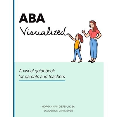 预订 ABA Visualized Guidebook 2nd Edition: A visual guidebook of approachable behavior expertise: 9780578472324