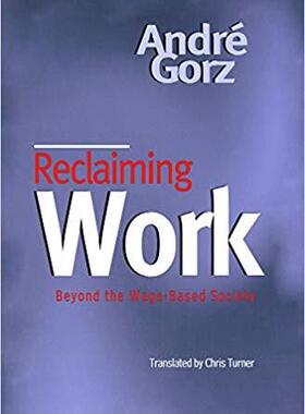 【预售】Reclaiming Work - Beyond the Wage-Based Society