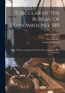 [预订]Circular of the Bureau of Standards *: Tables of Dielectric Dispersion Data for Pure Liquids and Dil 9781014407139