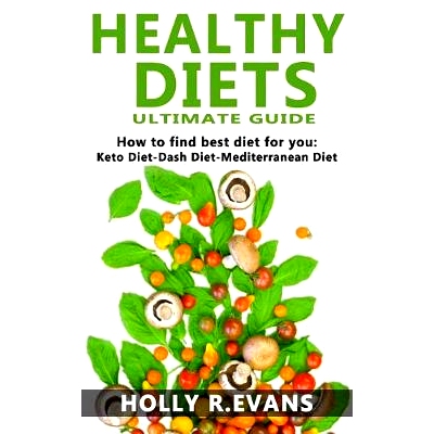 预订 Healthy Diets: Ultimate Guide. How to Find Best Diet for You. Keto Diet-Dash Diet-Medditeranean Diet: 9781091630864