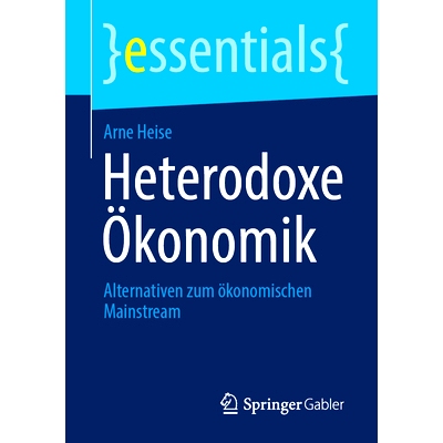 预订 Heterodoxe Ökonomik: Alternativen zum ökonomischen Mainstream: 9783658412586