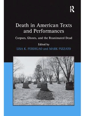 预订 Death in American Texts and Performances: Corpses, Ghosts, and the Reanimated Dead: 9781138262225