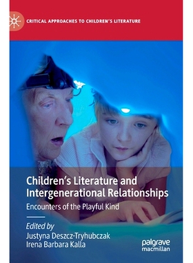 预订 Children’s Literature and Intergenerational Relationships: Encounters of the Playful Kind 儿童文学与代际关系：接触