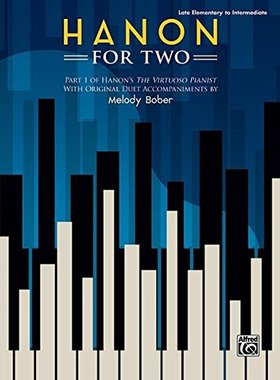 英文原版 哈农二重奏 Hanon for Two: Part 1 of Hanon's The Virtuoso Pianist with Original Duet Accompaniments Melody Bober