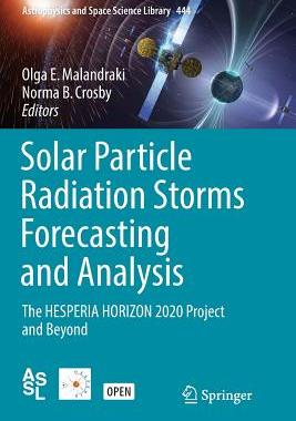 【预订】Solar Particle Radiation Storms Forecasting and Analysis: The HESPERIA HORIZON 2020 Project and Beyond