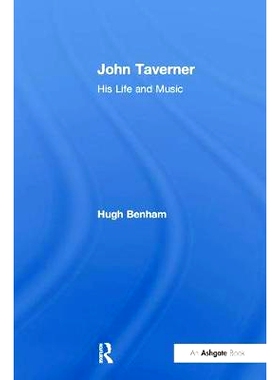 预订 John Taverner: His Life and Music: 9781138256354