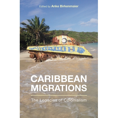 预订 Caribbean Migrations 加勒比移民：殖民主义的遗产: 9781978814493