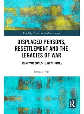 预订 Displaced Persons, Resettlement and the Legacies of War: From War Zones to New Homes: 9781032213583