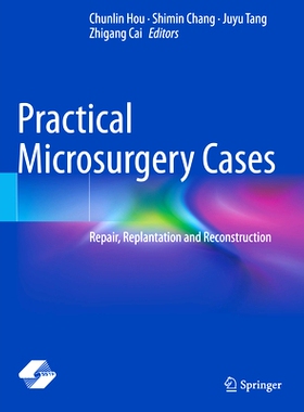 预订 Practical Microsurgery Cases: Repair, Replantation and Reconstruction: 9789811597183