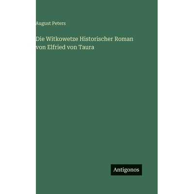 预订 Die Witkowetze Historischer Roman von Elfried von Taura: 9783386183550