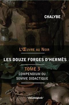 [预订]Les douze forges d’Hermès, Vol. 3. Compendium ou Somme didactique de données scientifiques, noti 9782810303359