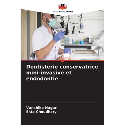 预订 Dentisterie conservatrice mini-invasive et endodontie: 9786209043451