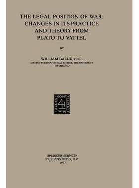 预订 The Legal Position of War: Changes in its Practice and Theory from Plato to Vattel: 9789401756631