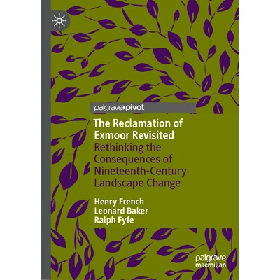 预订 The Reclamation of Exmoor Revisited: Rethinking the Consequences of Nineteenth-Century Landscape Change 重新审视埃