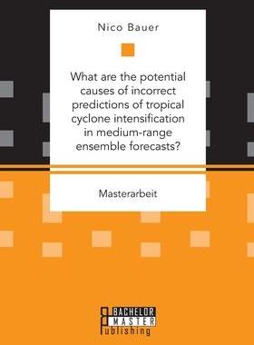 [预订]What are the potential causes of incorrect predictions of tropical cyclone intensification in medium 9783959931137