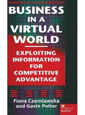 预订 Business in a Virtual World: Exploiting Information for Competitive Advantage: 9780333721216
