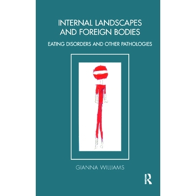 预订 Internal Landscapes and Foreign Bodies: Eating Disorders and Other Pathologies: 9780367325138