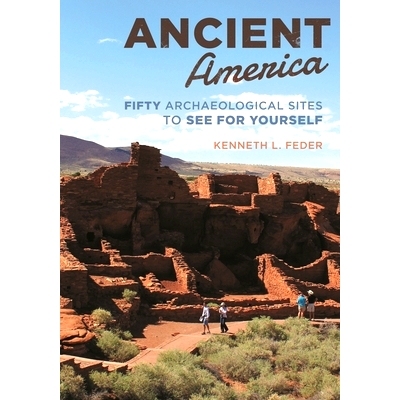 预订 Ancient America: Fifty Archaeological Sites to See for Yourself 古代美洲:50处考古遗址值得一看: 9781538127315
