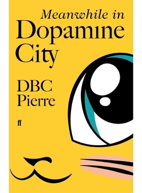 预订 Meanwhile in Dopamine City: Shortlisted for the Goldsmiths Prize 2020 同时在多巴胺市: 9780571228942