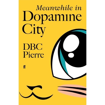 预订 Meanwhile in Dopamine City: Shortlisted for the Goldsmiths Prize 2020 同时在多巴胺市: 9780571228942
