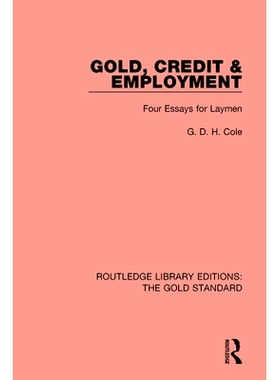 预订 Gold, Credit and Employment: Four Essays for Laymen: 9780815370543