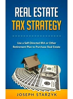 预订 Real Estate Tax Strategy: Use a Self-Directed IRA or Other Retirement Plan to Purchase Real Estate: 9781523352005