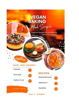 预订 Vegan Baking Made Simple: Foolproof Recipes for Scrumptious Dairy-Free Desserts: 9798851850363