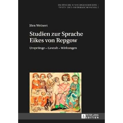 预订 Studien zur Sprache Eikes von Repgow: Ursprung – Gestalt – Wirkungen: 9783631713549