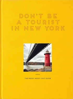 预订 Don’t be a Tourist in New York: The Messy Nessy Chic Guide: 9781916430914