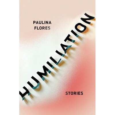 预订 Humiliation: Stories 羞辱：故事: 9781948226240