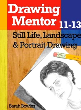 预订 Drawing Mentor 11-13: Still Life, Landscape & Portrait Drawing: 9781475035483