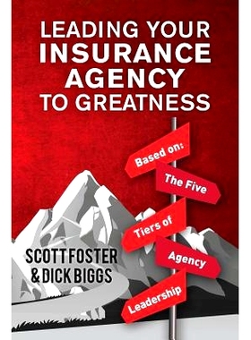 预订 Leading Your Insurance Agency To Greatness: Based on: The Five Tiers Of Agency Leadership: 9781499727753