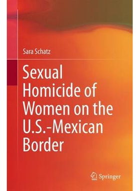 预订 Sexual Homicide of Women on the U.S.-Mexican Border 美-墨边境的妇女性侵凶杀案: 9789402409376