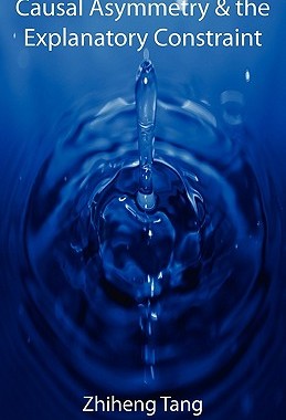 预订 Causal Asymmetry & the Explanatory Constraint