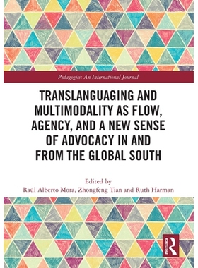 预订 Translanguaging and Multimodality as Flow, Agency, and a New Sense of Advocacy in and from the Global South 作为流