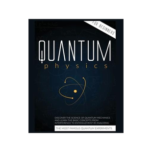 [预订]Quantum Physics for Beginners: Discover the Science of Quantum Mechanics and Learn the Basic Concept 9781802688283