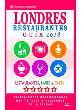 预订 Londres Guia de Restaurantes 2018: Restaurantes, Bares y Caf’s En Londres - Recomendados Por Turistas y Lugarenos
