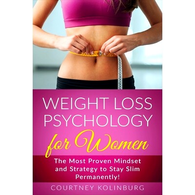 预订 Weight Loss Psychology for Women: The Most Proven Mindset and Strategy to Stay Slim Permanently!