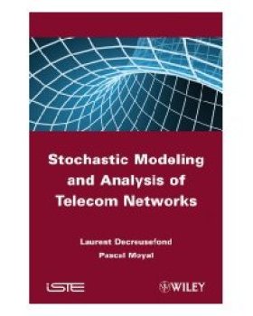 【预订】Stochastic Modeling And Analysis Of Telecoms Networks