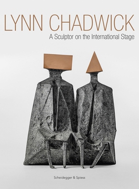 预订 Lynn Chadwick: A Sculptor on the International Stage 林恩·查德威克: 国际舞台上的雕塑家: 9783858818249